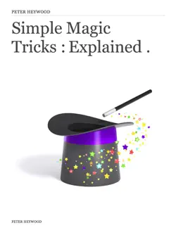 simple magic tricks : explained . imagen de la portada del libro