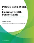 Patrick John Walsh v. Commonwealth Pennsylvania synopsis, comments