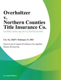 overholtzer v. northern counties title insurance co. book cover image