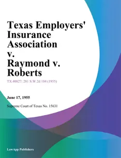 texas employers insurance association v. raymond v. roberts book cover image