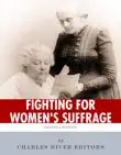 Fighting for Women's Suffrage: The Lives and Legacies of Susan B. Anthony and Elizabeth Cady Stanton sinopsis y comentarios