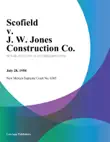 Scofield V. J. W. Jones Construction Co. synopsis, comments