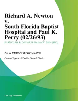 richard a. newton v. south florida baptist hospital and paul k. perry book cover image