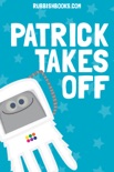 Patrick Takes Off book summary, reviews and downlod