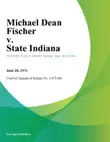 Michael Dean Fischer v. State Indiana synopsis, comments
