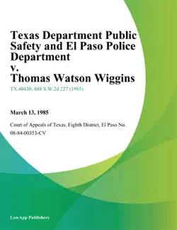 texas department public safety and el paso police department v. thomas watson wiggins book cover image
