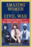 Amazing Women of the Civil War book summary, reviews and download