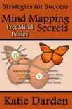 Mind Mapping Secrets - FreeMind Basics (Strategies for Success - Mind Mapping, #1) e-book