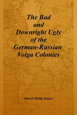 the bad and downright ugly of the german-russian volga colonies book cover image