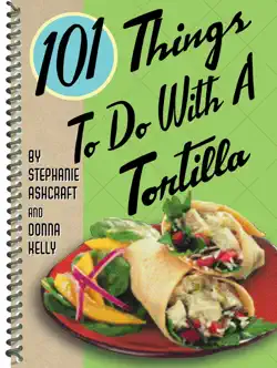 101 things to do with a tortilla book cover image