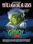 You're a Mean One, Mr. Grinch (as performed in the film, Dr. Seuss' How the Grinch Stole Christmas) book summary, reviews and download