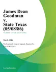 James Dean Goodman v. State Texas synopsis, comments
