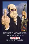 Movies That Witness Madness Part VII synopsis, comments