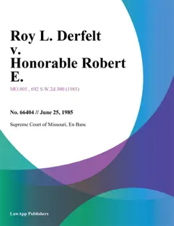 roy l. derfelt v. honorable robert e. book cover image
