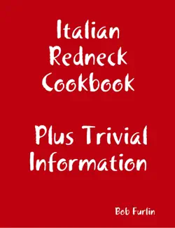 italian redneck cookbook plus trivial information book cover image