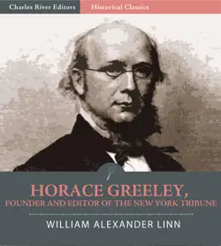 horace greeley, founder and editor of the new york tribune book cover image