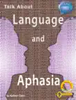 Talk About Language and Aphasia synopsis, comments