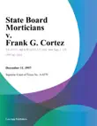 State Board Morticians v. Frank G. Cortez synopsis, comments