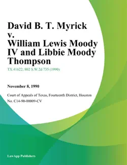 david b. t. myrick v. william lewis moody iv and libbie moody thompson imagen de la portada del libro