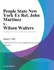 People State New York Ex Rel. John Martinez v. Wilson Walters synopsis, comments