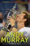 Andy Murray: Tennis Ace sinopsis y comentarios