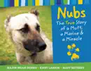 Nubs: The True Story of a Mutt, a Marine & a Miracle e-book