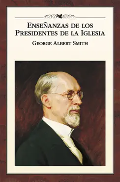 enseñanzas de los presidentes de la iglesia: george albert smith imagen de la portada del libro