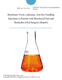 botulinum toxin, lidocaine, and dry-needling injections in patients with myofascial pain and headaches (oral surgery) (report) book cover image