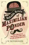 The Notable Brain of Maximilian Ponder sinopsis y comentarios