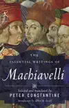 The Essential Writings of Machiavelli synopsis, comments