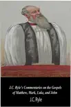 J.C. Ryle’s Commentaries on the Gospels of Matthew, Mark, Luke, and John sinopsis y comentarios