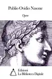 Opere di Publio Ovidio Nasone synopsis, comments