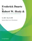 Frederick Duarte v. Robert W. Healy synopsis, comments