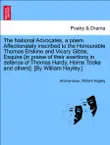 The National Advocates, a poem. Affectionately inscribed to the Honourable Thomas Erskine and Vicary Gibbs, Esquire [in praise of their exertions in defence of Thomas Hardy, Horne Tooke and others]. [By William Hayley.] sinopsis y comentarios