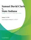 Samuel David Clark v. State Indiana sinopsis y comentarios