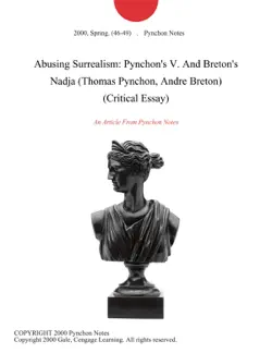 abusing surrealism: pynchon's v. and breton's nadja (thomas pynchon, andre breton) (critical essay) imagen de la portada del libro