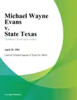 Michael Wayne Evans v. State Texas synopsis, comments