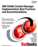 IBM FileNet Content Manager Implementation Best Practices and Recommendations reviews