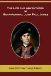 The Life and Adventures of Rear Admiral John Paul Jones synopsis, comments