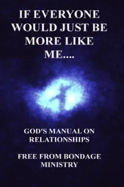 if everyone would just be more like me..... god's manual on relationships. book cover image