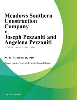 meadows southern construction company v. joseph pezzaniti and angelena pezzaniti imagen de la portada del libro