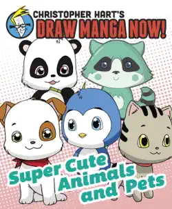 supercute animals and pets: christopher hart's draw manga now! book cover image