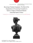 Becoming L'homme Imaginaire: The Role of the Imagination in Overcoming Circularity in Sartre's Critique of Dialectical Reason (Jean-Paul Sartre) (Essay) sinopsis y comentarios