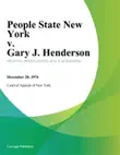 People State New York v. Gary J. Henderson synopsis, comments