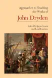 Approaches to Teaching the Works of John Dryden synopsis, comments