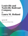 Louisville and Nashville Railroad Company v. Laura M. Holland sinopsis y comentarios