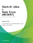 Mark D. Allen v. State Texas synopsis, comments