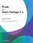 Wade v. Jones Sausage Co. synopsis, comments