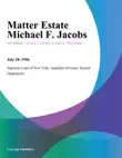 Matter Estate Michael F. Jacobs synopsis, comments
