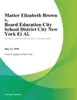 Matter Elizabeth Brown v. Board Education City School District City New York Et Al. synopsis, comments